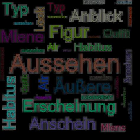 aussehen synonym|aussehen bedeutung.